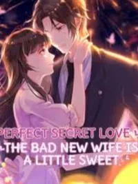 ปกมังงะ Perfect Secret Love The Bad New Wife Is a Little Sweet - รักลับๆ ที่สมบูรณ์แบบ ภรรยาคนใหม่ร้ายกาจแต่ก็น่ารักนิดๆ