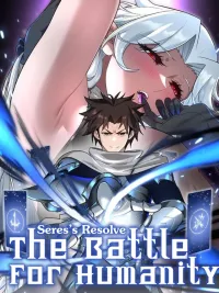 ปกมังงะ Seres's Resolve: The Battle for Humanity - การตัดสินใจของเซเรส: ศึกเพื่อมนุษยชาติ